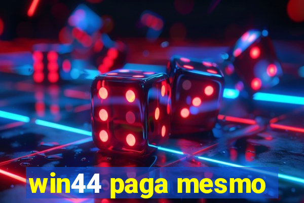 win44 paga mesmo